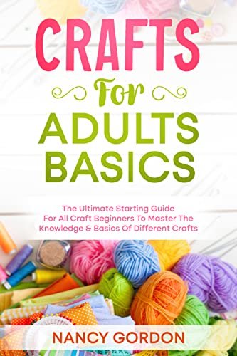Crafting Essentials for Beginners: A Comprehensive Guide